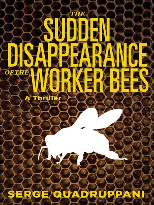 Title details for The Sudden Disappearance of the Worker Bees by Serge Quadruppani - Wait list